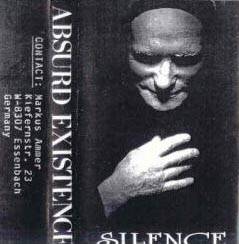 Absurd Existence : Silence Absurd Existence : Silence